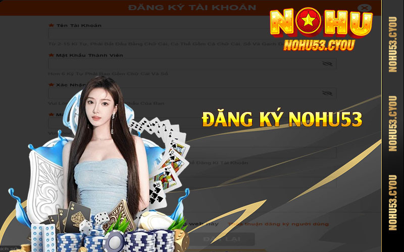 Đăng ký tài khoản Nohu53 chuẩn nhất